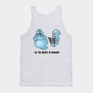 Do You Believe In Humans? Tank Top